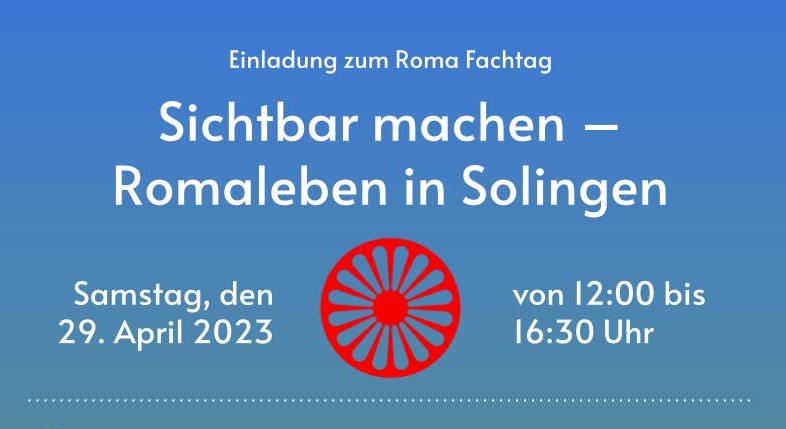Fachtag "Sichtbar machen - Romaleben in Solingen" (29.04.2023)